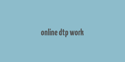 online dtp work