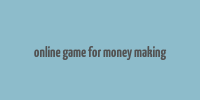 online game for money making