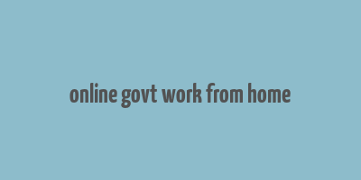 online govt work from home