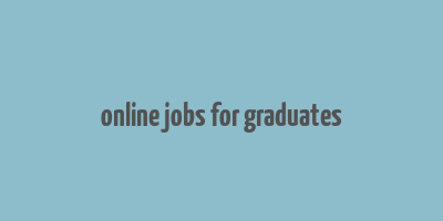 online jobs for graduates