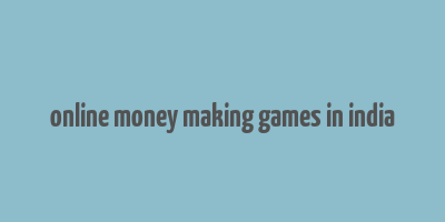 online money making games in india