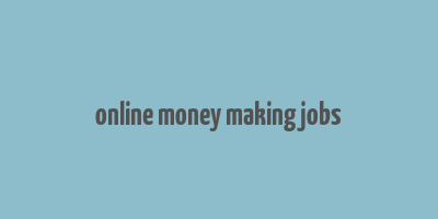 online money making jobs