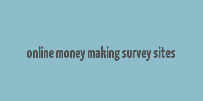 online money making survey sites