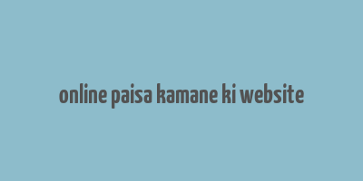 online paisa kamane ki website