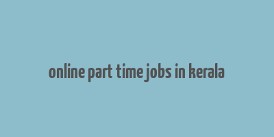 online part time jobs in kerala