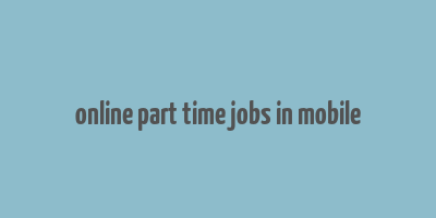 online part time jobs in mobile