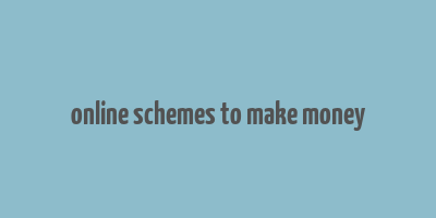 online schemes to make money