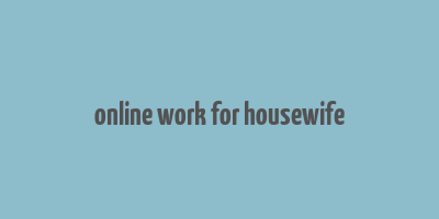 online work for housewife