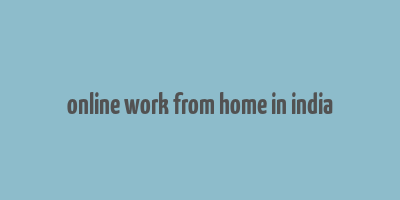 online work from home in india