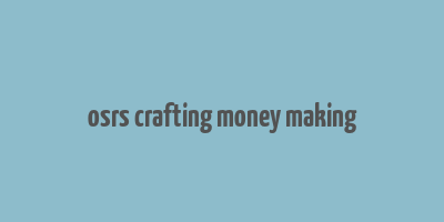 osrs crafting money making