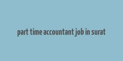 part time accountant job in surat