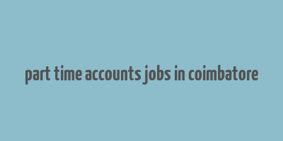 part time accounts jobs in coimbatore