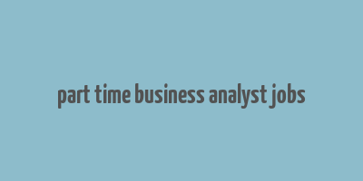 part time business analyst jobs