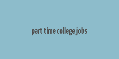 part time college jobs