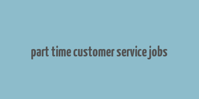 part time customer service jobs