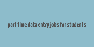 part time data entry jobs for students