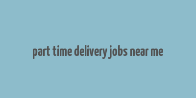 part time delivery jobs near me