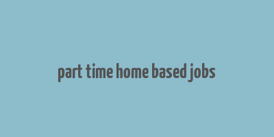 part time home based jobs