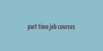 part time job courses