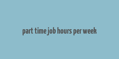 part time job hours per week