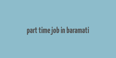 part time job in baramati