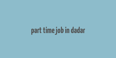 part time job in dadar