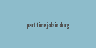 part time job in durg