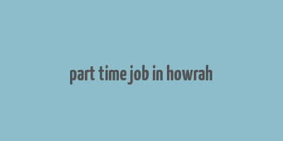 part time job in howrah