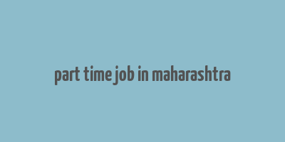 part time job in maharashtra