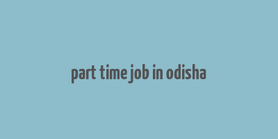 part time job in odisha