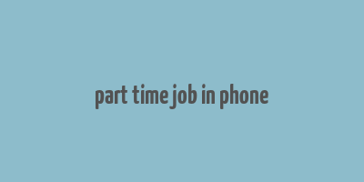 part time job in phone