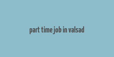 part time job in valsad