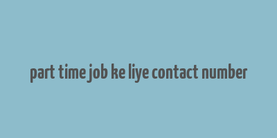 part time job ke liye contact number