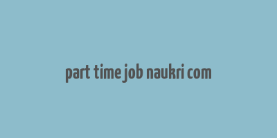 part time job naukri com