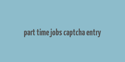 part time jobs captcha entry