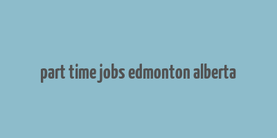 part time jobs edmonton alberta