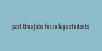 part time jobs for college students