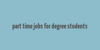 part time jobs for degree students