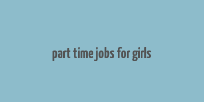 part time jobs for girls