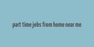 part time jobs from home near me