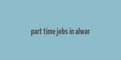 part time jobs in alwar