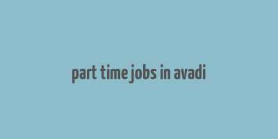 part time jobs in avadi