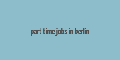 part time jobs in berlin