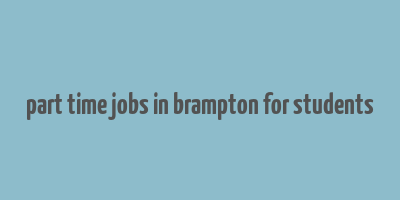 part time jobs in brampton for students