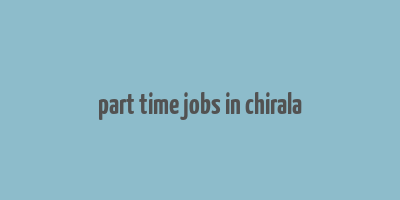 part time jobs in chirala