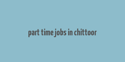 part time jobs in chittoor