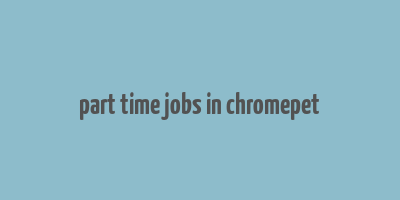 part time jobs in chromepet