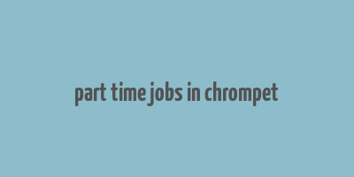 part time jobs in chrompet