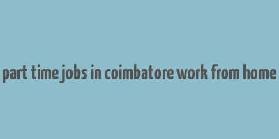 part time jobs in coimbatore work from home