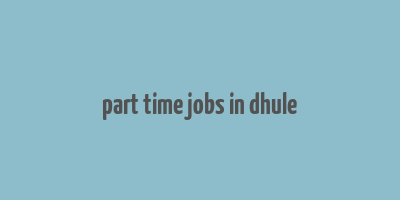 part time jobs in dhule